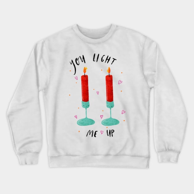 “You light me up” Candle Pun Crewneck Sweatshirt by Maddyslittlesketchbook